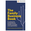 The Family Business Book: A Roadmap for Entrepreneurial Families to Prosper Across Generations