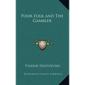Poor Folk and the Gambler