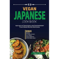 Vegan Japanese Cookbook: 1500 days of Traditional and Contemporary Plant-Based Recipes from Japan