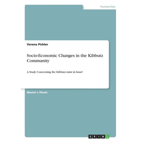 Socio-Economic Changes in the Kibbutz Community: A Study Concerning the Kibbutz Amir in Israel