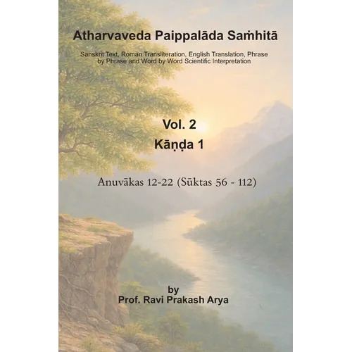 Atharvaveda Paippalāda Saṁhitā, Vol. 2 [Kāṇḍa 1, Anuvākas 12-22 (Sūktas 56-112)]: Sanskrit Text, Roman Tran