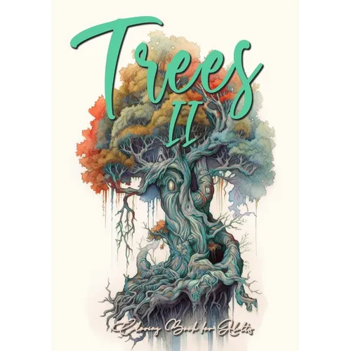 Trees Coloring Book for Adults Vol. 2: Trees Coloring Book Grayscale Tree Coloring Book for Adults 2 fantasy coloring book trees treehouses tree of li