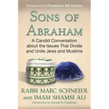 Sons of Abraham: A Candid Conversation about the Issues That Divide and Unite Jews and Muslims
