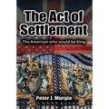 The Act of Settlement: The American Who Would Be King
