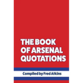 The Book of Arsenal Quotations
