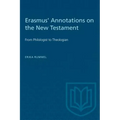 Erasmus' Annotations on the New Testament: From Philologist to Theologian