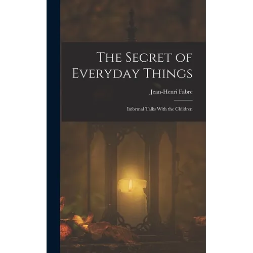 The Secret of Everyday Things: Informal Talks With the Children