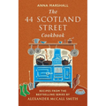 The 44 Scotland Street Cookbook: Recipes from the Bestselling Series by Alexander McCall Smith