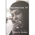 Aquamarine 67: roman-vérité