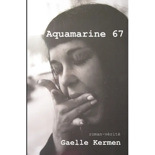 Aquamarine 67: roman-vérité