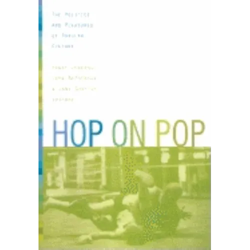 Hop on Pop: The Politics and Pleasures of Popular Culture