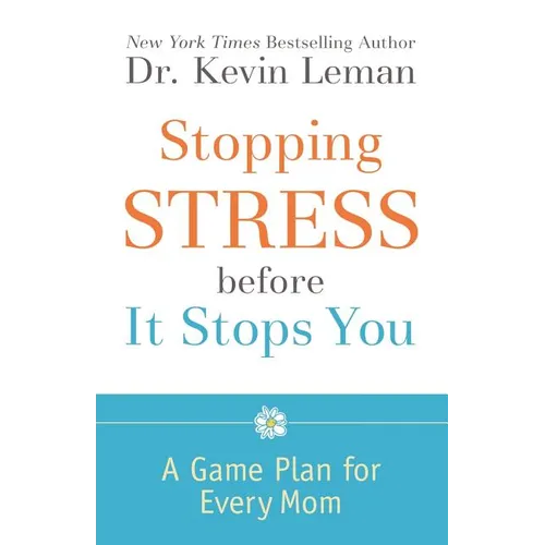 Stopping Stress Before It Stops You: A Game Plan for Every Mom