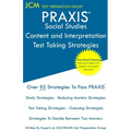 PRAXIS Social Studies: PRAXIS 5086 - Content and Interpretation - Test Taking Strategies: PRAXIS 5086 Exam - Free Online Tutoring - New 2020 Edition -