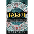 Tarot: Conozca el poder de las tiradas del Tarot y aprenda la lectura psíquica de las cartas del Tarot, su simbolismo y el desarrollo de la intuición