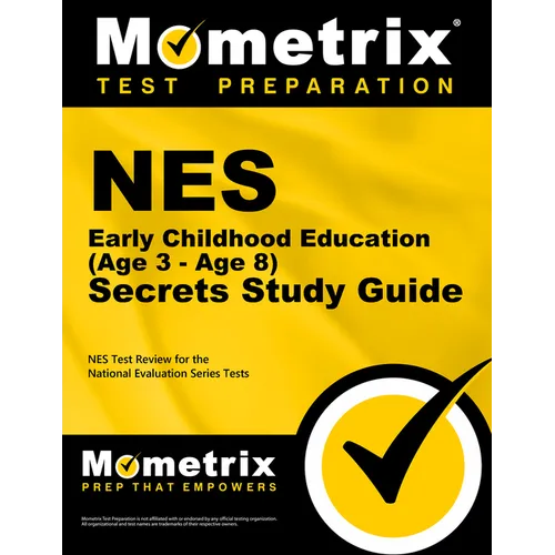 NES Early Childhood Education (Age 3 - Age 8) Secrets Study Guide: NES Test Review for the National Evaluation Series Tests