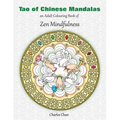 Tao of Chinese Mandalas: An Adult Colouring Book of Zen Mindfulness