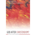 God After Christendom?