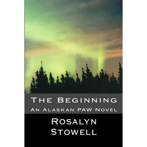 The Beginning: An Alaskan PAW