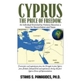 Cyprus the Price of Freedom: An Individual Encircled by Violence Becomes a Voice for Reconciliation and Peace