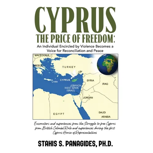 Cyprus the Price of Freedom: An Individual Encircled by Violence Becomes a Voice for Reconciliation and Peace