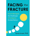 Facing the Fracture: How to Navigate the Challenges of Living in a Divided Nation