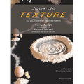 Jeux de Texture: La pâtisserie autrement
