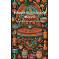 Sabores Auténticos de México: Recetas de Cocina Mexicana Tradicional