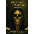 The Street Illuminati: Dragon