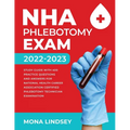 NHA Phlebotomy Exam 2022-2023: Study Guide with 400 Practice Questions and Answers for National Healthcareer Association Certified Phlebotomy Technici