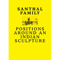 Santhal Family: Positions Around an Indian Sculpture