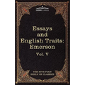 Essays and English Traits by Ralph Waldo Emerson: The Five Foot Shelf of Classics, Vol. V (in 51 Volumes)