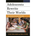 Adolescents Rewrite Their Worlds: Using Literature to Illustrate Writing Forms