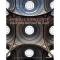 Henri Labrouste: Structure Brought to Light