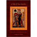 A Tale of Two Murders: Passion and Power in Seventeenth-Century France