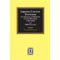 Greene County, Tennessee Guardians and Orphans Court Records 1783-1870 and 1830 Tax List.
