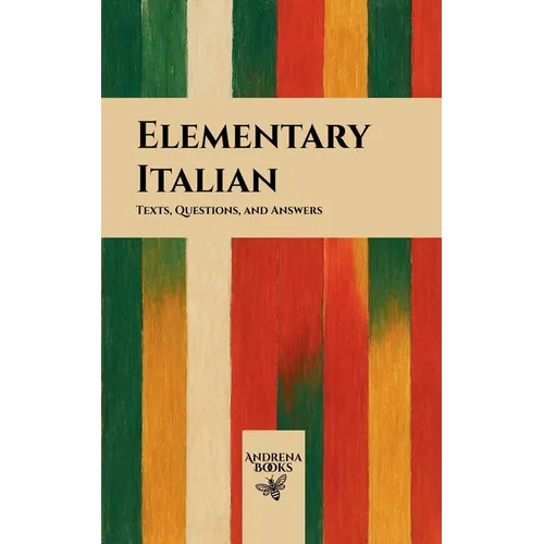 Elementary Italian: Texts, Questions, and Answers