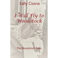 I Will Fly To Woodstock
