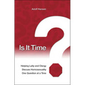 Is It Time?: Helping Laity and Clergy Discuss Homosexuality One Question at a Time
