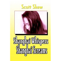 Shanghai Whispers Shanghai Screams