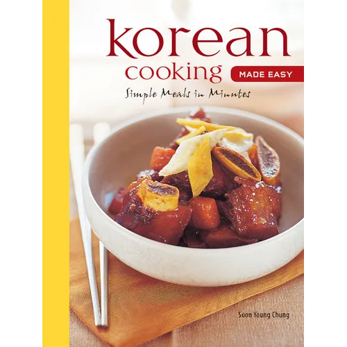 Korean Cooking Made Easy: Simple Meals in Minutes [Korean Cookbook, 56 Recipes]
