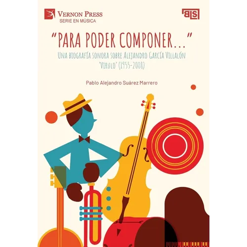 "Para poder componer...": Una biografía sonora sobre Alejandro García Villalón 'Virulo'