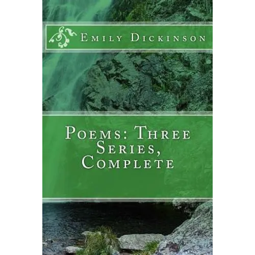 Poems: Three Series, Complete