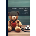 Diseases of Children (1892)