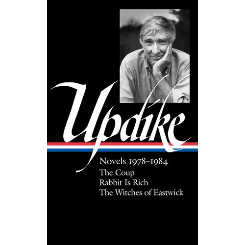 John Updike: Novels 1978-1984 (Loa #339): The Coup / Rabbit Is Rich / The Witches of Eastwick