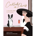 Cocktails in Paris: Fashionable Drinks for All Seasons