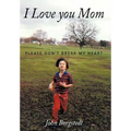 I Love you Mom: Please Don't Break My Heart
