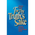 For Thy Truth's Sake: A Doctrinal History of the Protestant Reformed Churches