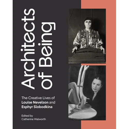 Architects of Being: The Creative Lives of Louise Nevelson and Esphyr Slobodkina