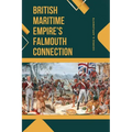 British Maritime Empire's Falmouth Connection