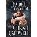 To Catch a Viscount
